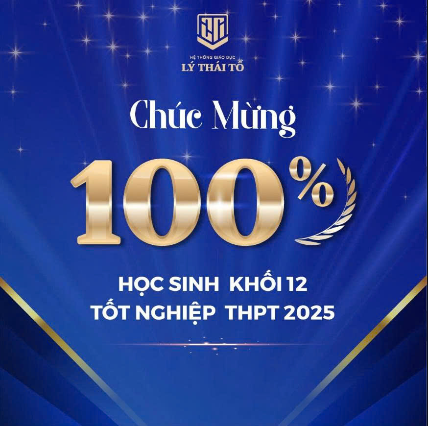 Kết quả rực rỡ từ kỳ thi TN THPT 2025 của trường THPT Lý Thái Tổ