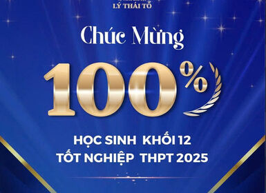 Kết quả rực rỡ từ kỳ thi TN THPT 2025 của trường THPT Lý Thái Tổ