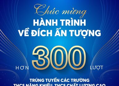 Hơ 300 lượt học sinh trúng tuyển các trường THCS năng khiếu, chất lượng cao năm 2026