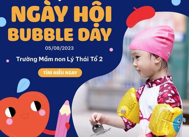 Đón chào Ngày hội "Bubble day" tại trường Mầm non Lý Thái Tổ 2