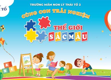 Ngày hội trải nghiệm Open day “CÙNG CON KHÁM PHÁ THẾ GIỚI SẮC MÀU”