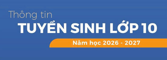 Thông báo tuyển sinh lớp 10 năm học 2026-2027