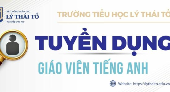 Trường Tiểu học Lý Thái Tổ thông báo tuyển dụng giáo viên Tiếng Anh