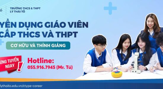 Trường THCS-THPT Lý Thái Tổ thông báo tuyển dụng giáo viên năm học 2025-2026